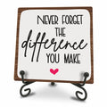 Wooden Motivational Office Desk Decor 4in - Never Forget The Difference You Make